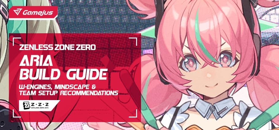 Aria Build Guide (Zenless Zone Zero): W-Engines, Mindscape & Team Setup Recommendations