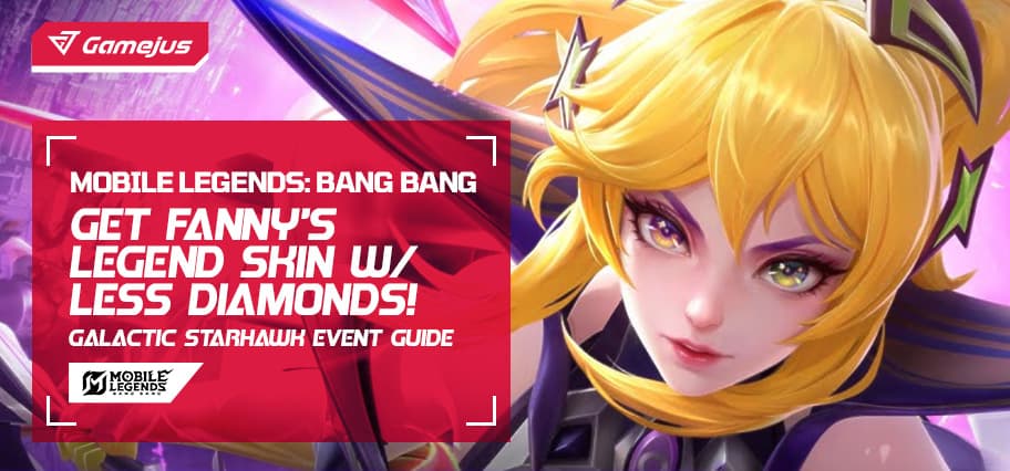 MLBB | Galactic Starhawk Event Guide - Get Fanny's Legend Skin with Less Diamonds!